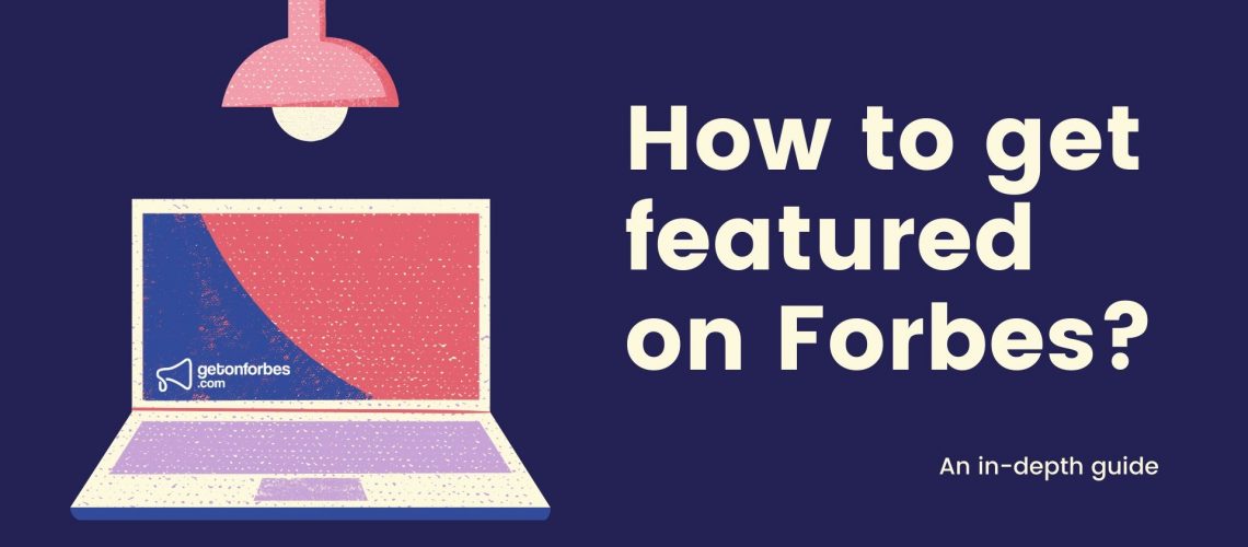 How to get featured in a forbes article